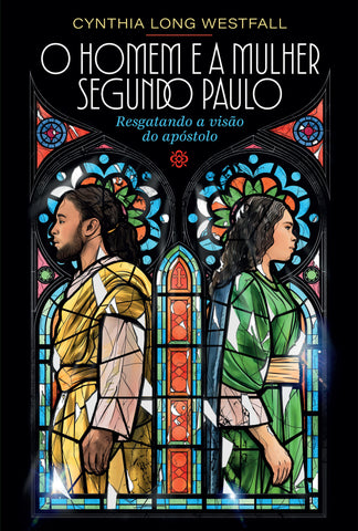 O Homem e a Mulher Segundo Paulo: original by Cynthia Westfall (9786552171337)