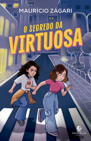 O segredo da virtuosa – Uma história sobre fé, virtude e o papel dos influenciadores digitais do autor de \"O enigma da Bíblia de Gutenberg\" by Maurício Zágari