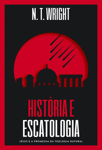 História e Escatologia by N.T. Wright