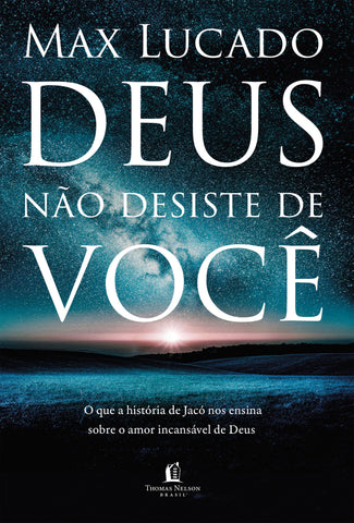 Deus não desiste de você by Max Lucado