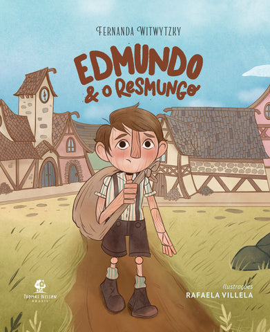 Edmundo e o resmungo – Da autora de “Enquanto Ana espera” e “É para o meu bem” by Fernanda Witwytzky
