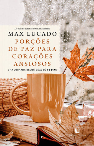 Porções de paz para corações ansiosos – Do mesmo autor de “O fim da ansiedade”: original by Max Lucado (9786552171917)