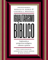 Igualitarismo bíblico: Explorando as perspectivas teológicas, culturais e práticas