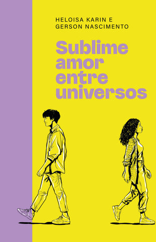 Sublime amor entre universos – Um romance com toque de fantasia para fãs de RPG e multiverso: original by Heloisa Karin and Gerson Nascimento (9786552172563)
