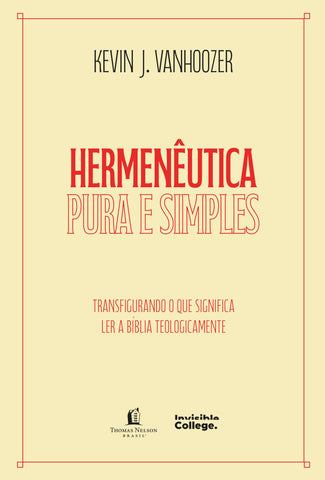 Hermenêutica pura e simples by Kevin J. Vanhoozer