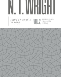 Jesus e a vitória de Deus – Volume 2 da série Origens Cristãs e a Questão de Deus