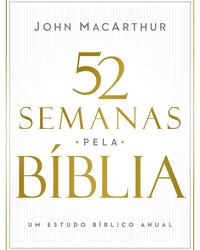 52 semanas pela Bíblia – Estudo bíblico semanal do autor de 
