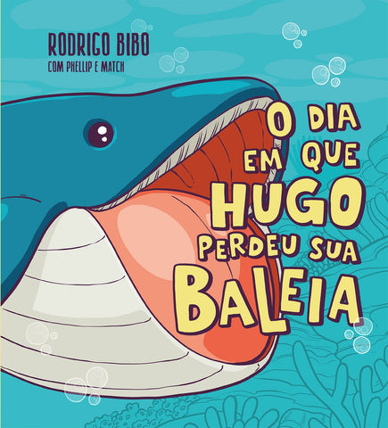 O dia em que Hugo perdeu sua baleia – Uma cativante história sobre neurodivergência e empatia do autor de “Quando meu sorvete cai” by Rodrigo Bibo and Phellip Willian