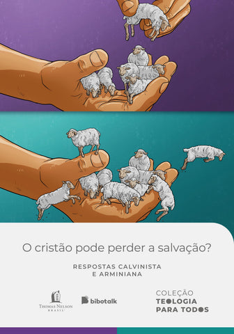 O cristão pode perder a salvação? Respostas calvinista e arminiana - Coleção Teologia para Todos | Kit 4 by Yago Martins and Carlos Augusto Vailatti
