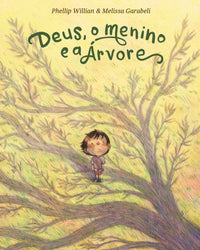 Deus, o menino e a árvore – Uma história sobre a natureza, a humanidade e o seu Criador, do mesmo autor e ilustradora de 