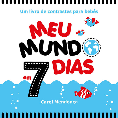 Meu mundo em 7 dias – Livrinho de pano com cores contrastantes e chocalho para bebês by Caroline Mendonça