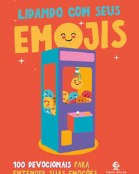 Lidando com seus emojis: 100 devocionais para entender suas emoções
