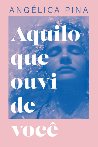 Aquilo que ouvi de você – Uma história sobre amor, dor e a coragem de recomeçar