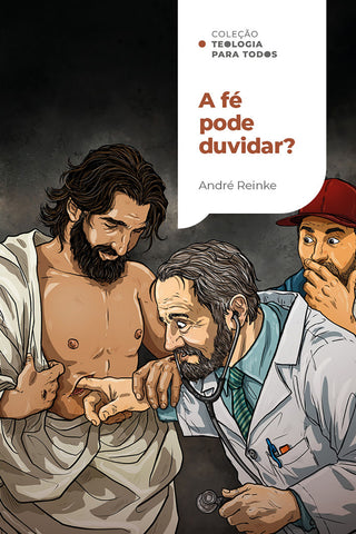 A fé pode duvidar?: Como lidar com a dúvida em um mundo de convicções | Coleção Teologia para todos: original by André Daniel Reinke (9786552175854)