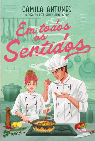 Em todos os sentidos – Uma comédia romântica da autora de “Deixa nevar” by Camila Antunes