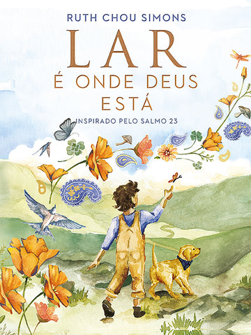 Lar é onde Deus está – Um livro infantil que introduz o Salmo 23 de forma poética e acolhedora: original by Ruth Chou Simons (9786552175878)