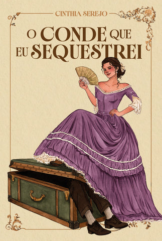 O conde que eu sequestrei – Um romance de época repleto de aventura no Brasil Imperial: original (9786552176103)