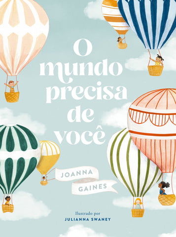 O mundo precisa de você – Uma história sobre celebrar as diferenças: original (9786552176134)