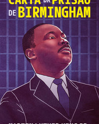 Carta da prisão de Birmingham – Um testemunho atemporal de fé, coragem e luta pelos direitos civis