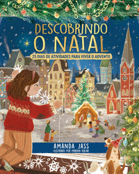 Descobrindo o Natal: 25 dias de atividades para viver o advento