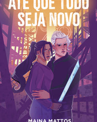 Até que tudo seja novo – Uma romantopia da mesma autora de 