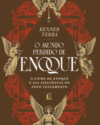 O mundo perdido de Enoque: O livro de Enoque e sua influência no Novo Testamento