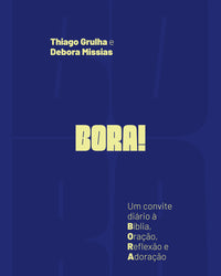 BORA: Um convite diário à Bíblia, Oração, Reflexão e Adoração