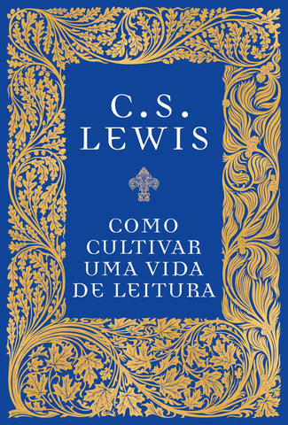 Como Cultivar Uma Vida De Leitura: original (9786556890241)