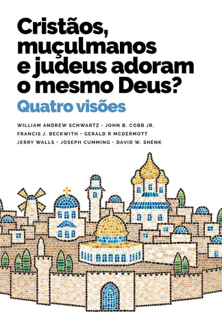 Cristãos, muçulmanos e judeus adoram o mesmo Deus?: original (9786556893310)