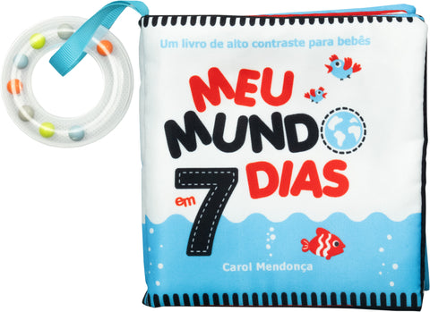 Meu mundo em 7 dias – Livrinho de pano com cores contrastantes e chocalho para bebês