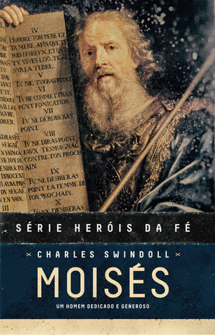 Heróis da fé - Moisés by Charles R. Swindoll