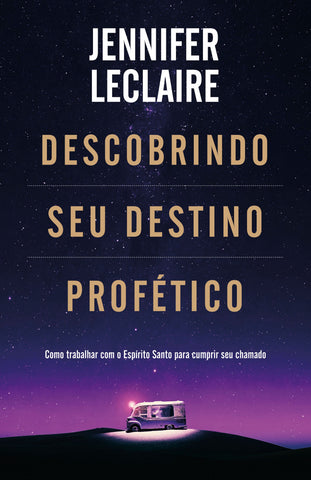 Descobrindo Seu Destino Profético: original by Jennifer LeClaire (9786556890142)