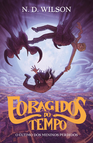 O último dos garotos perdidos (série Foragidos do Tempo - livro 3)