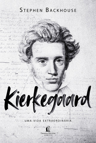 Kierkegaard: Uma Vida Extraordinária