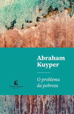 O Problema Da Pobreza: original by Abraham Kuyper (9788571670921)