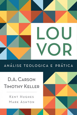 Louvor - Análise Teológica E Prática