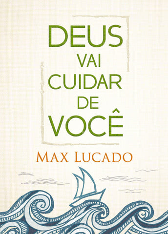 Deus Vai Cuidar De Você: original by Max Lucado (9788578605162)