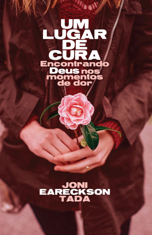 Um Lugar De Cura: original by Joni Eareckson Tada (9788578609016)