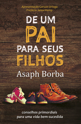 De Um Pai Para Seus Filhos: original by Asaph Borba (9788578609474)